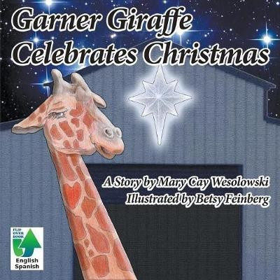 Garner Giraffe Celebrates Christmas(English, Paperback, Wesolowski Mary Cay)