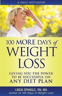 100 MORE Days of Weight Loss(English, Paperback, Spangle Linda)