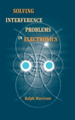 Solving Interference Problems in Electronics(English, Hardcover, Morrison Ralph)