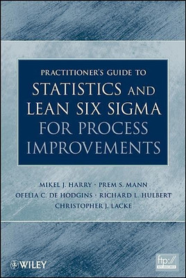 Practitioner's Guide to Statistics and Lean Six Sigma for Process Improvements(English, Hardcover, Harry Mikel J.)