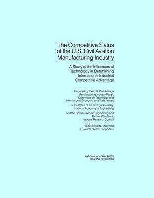 The Competitive Status of the U.S. Civil Aviation Manufacturing Industry(English, Paperback, National Research Council)