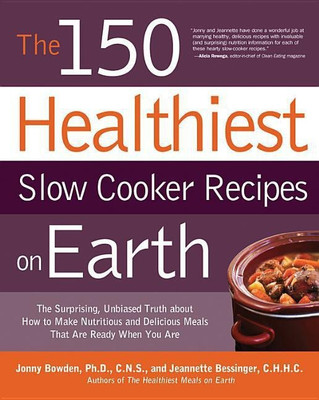 The 150 Healthiest Slow Cooker Recipes on Earth(English, Paperback, Bowden Jonny)