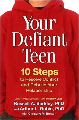 Your Defiant Teen  - 10 Steps to Resolve Conflict and Rebuild Your Relationship(English, Hardcover, Barkley Russell A.)