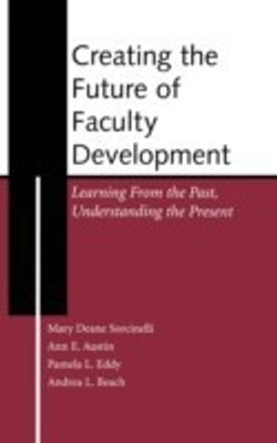 Creating the Future of Faculty Development(English, Hardcover, Sorcinelli Mary Deane)