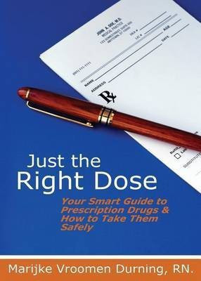 Just the Right Dose(English, Paperback, Vroomen Durning Marijke RN)