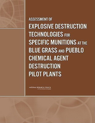 Assessment of Explosive Destruction Technologies for Specific Munitions at the Blue Grass and Pueblo Chemical Agent Destruction Pilot Plants(English, Paperback, National Research Council)