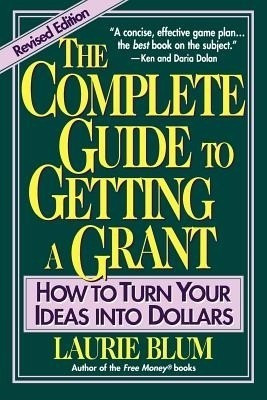 The Complete Guide to Getting a Grant(English, Paperback, Blum Laurie)
