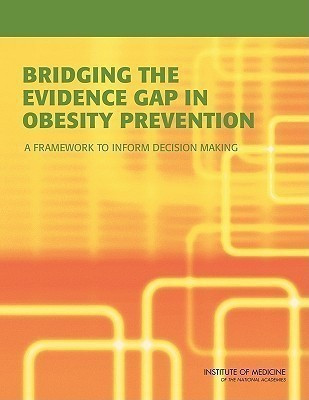 Bridging the Evidence Gap in Obesity Prevention(English, Paperback, Institute of Medicine)