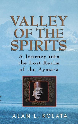 Valley of the Spirits(English, Hardcover, Kolata Alan L.)