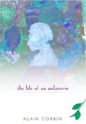 The Life of an Unknown(English, Hardcover, Corbin Alain)