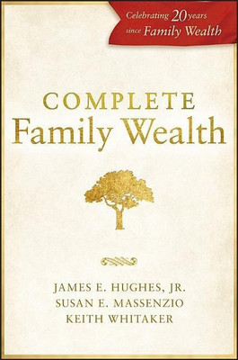 Complete Family Wealth(English, Hardcover, Hughes James E. Jr)