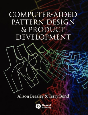 Computer-Aided Pattern Design and Product Development(English, Paperback, Beazley Alison)
