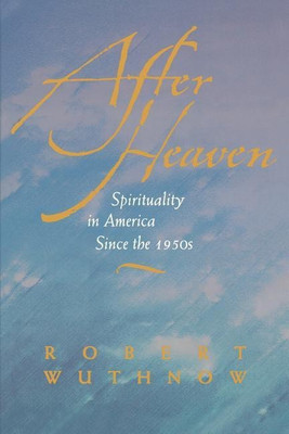 After Heaven(English, Paperback, Wuthnow Robert)