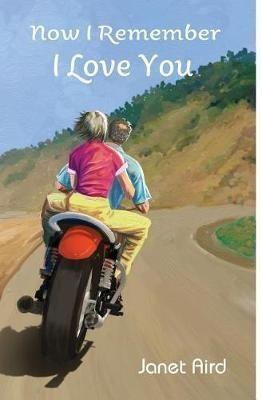 Now I Remember I Love You(English, Paperback, Aird Janet)