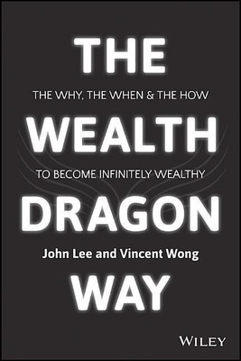 The Wealth Dragon Way(English, Paperback, Lee John)
