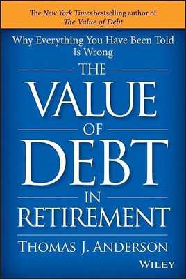 The Value of Debt in Retirement(English, Hardcover, Anderson Thomas J.)