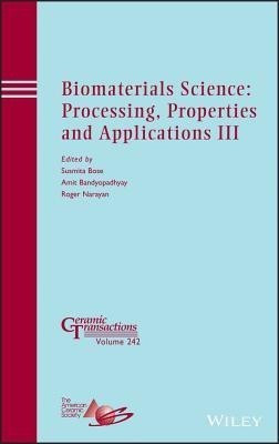 Biomaterials Science: Processing, Properties and Applications III(English, Hardcover, unknown)