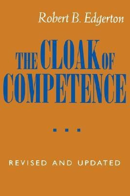 The Cloak of Competence, Revised and Updated edition(English, Paperback, Edgerton Robert B.)