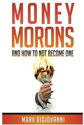 Money Morons(English, Paperback, Digiovanni Mark)