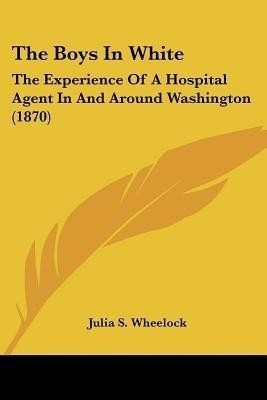 The Boys In White(English, Paperback, Wheelock Julia S)