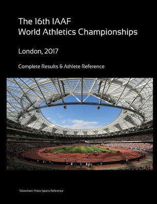 16th World Athletics Championships - London 2017. Complete Results & Athlete Reference(English, Paperback, Barclay Simon)