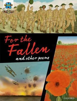 Project X Origins Graphic Texts: Dark Red+ Book Band, Oxford Level 20: For the Fallen and other poems(English, Paperback, unknown)