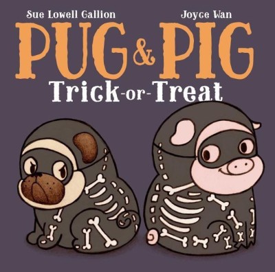 Pug & Pig Trick-or-Treat(English, Hardcover, Gallion Sue Lowell)