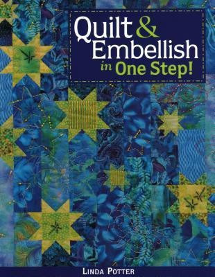 Quilt and Embellish in One Step(English, Paperback, Potter Linda)