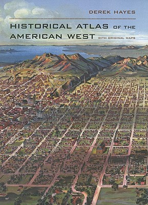 Historical Atlas of the American West(English, Hardcover, Hayes Derek)