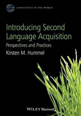 Introducing Second Language Acquisition(English, Paperback, Hummel Kirsten M.)