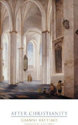 After Christianity(English, Hardcover, Vattimo Gianni)