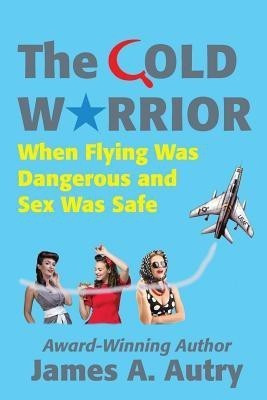 The Cold Warrior(English, Paperback, Autry James A)