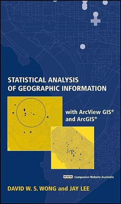 Statistical Analysis of Geographic Information with ArcView GIS and ArcGIS(English, Hardcover, Wong David W. S.)