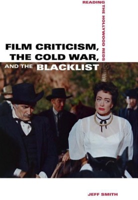 Film Criticism, the Cold War, and the Blacklist(English, Paperback, Smith Jeff)