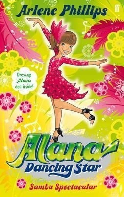 Alana Dancing Star: Samba Spectacular(English, Paperback, Phillips Arlene)