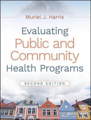 Evaluating Public and Community Health Programs(English, Paperback, Harris Muriel J.)