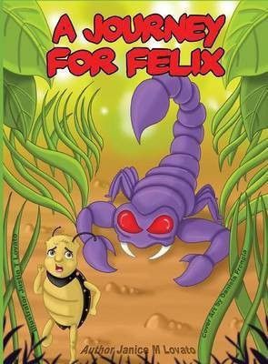 A Journey for Felix(English, Hardcover, Lovato Janice M)