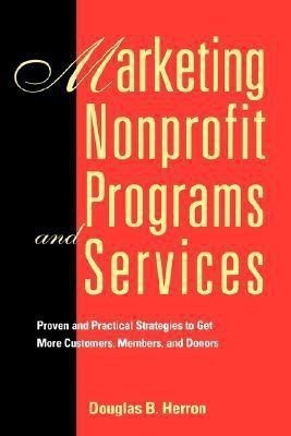 Marketing Nonprofit Programs and Services(English, Hardcover, Herron Douglas B.)