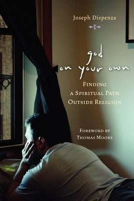 God on Your Own(English, Paperback, Dispenza Joseph)