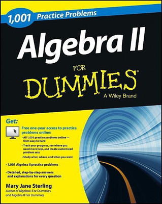 Algebra II: 1,001 Practice Problems For Dummies (+ Free Online Practice)(English, Paperback, Sterling Mary Jane)
