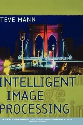 Intelligent Image Processing(English, Hardcover, Mann Steve)