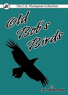 Old Bob's Birds(English, Paperback, Thompson Charles Kenneth)
