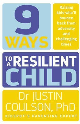 9 Ways to a Resilient Child(English, Paperback, Coulson Justin)