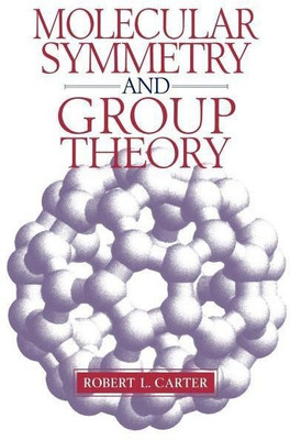 Molecular Symmetry and Group Theory(English, Paperback, Carter Robert L.)