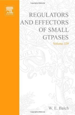 Regulators and Effectors of Small GTPases, Part E: GTPases Involved in Vesicular Traffic: Volume 329(English, Hardcover, unknown)