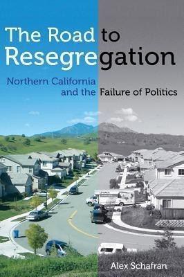 The Road to Resegregation(English, Paperback, Schafran Alex)