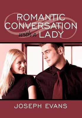 Romantic Conversation with a Lady(English, Hardcover, Evans Joseph)
