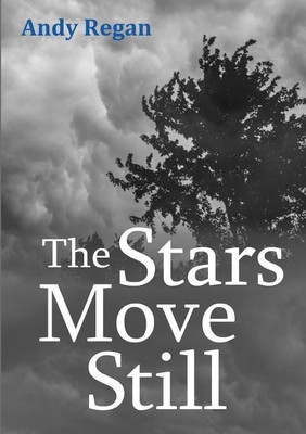The Stars Move Still(English, Paperback, Regan Andy)