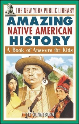 The New York Public Library Amazing Native American History(English, Paperback, The New York Public Library Liz)