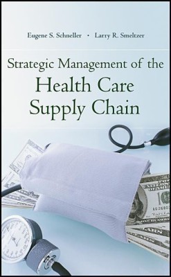 Strategic Management of the Health Care Supply Chain(English, Paperback, Schneller Eugene)